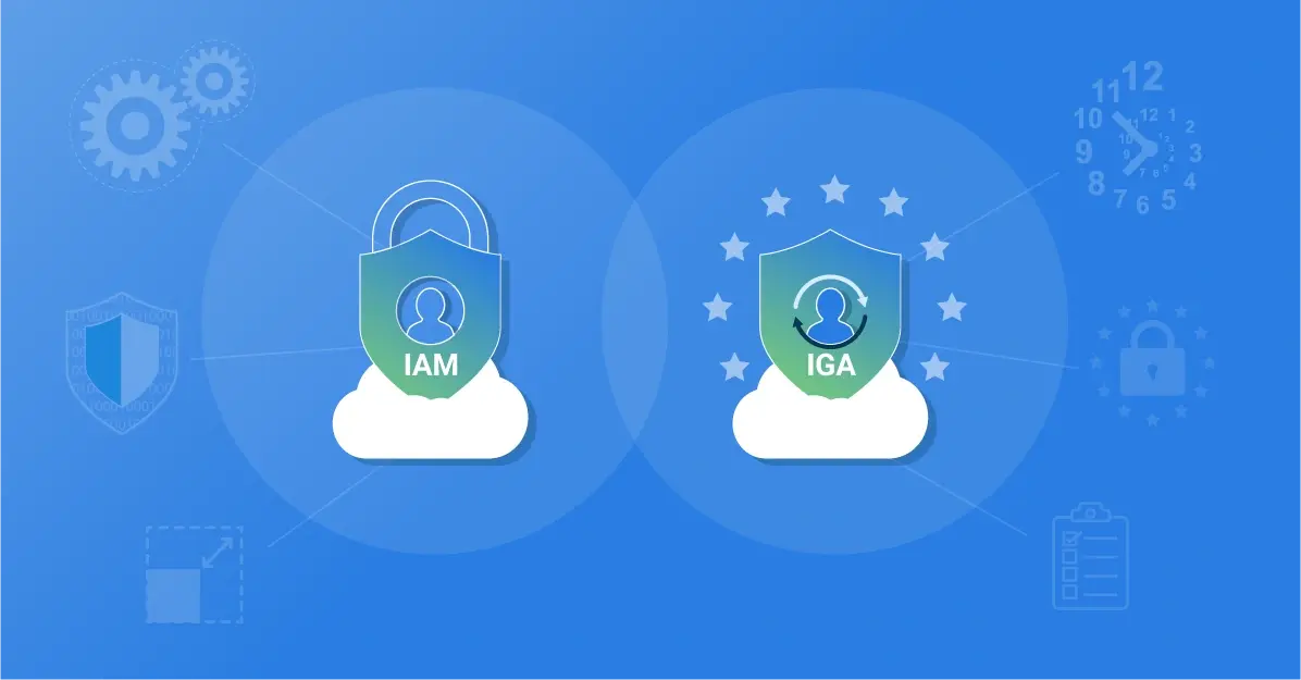 IAM vs IGA: What Are the Differences?